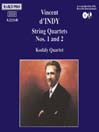 INDY: String Quartets Nos. 1 and 2